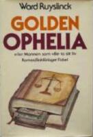 Golden Ophelia eller Mannen som ville ta sitt liv : roman