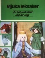 Mjuka leksaker : en bok med id&eacute;er steg f&ouml;r steg