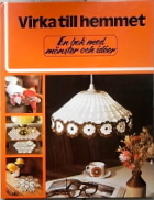 Virka till hemmet : en bok med m&ouml;nster och id&eacute;er