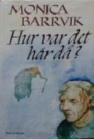 Hur var det h&auml;r d&aring;? : roman