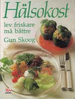 H&auml;lsokost : lev friskare, m&aring; b&auml;ttre