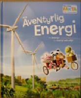 Äventyrlig energi : ett äventyr om energi och miljö