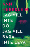 Jag vill inte d&ouml;, jag vill bara inte leva