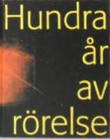 Hundra &aring;r av r&ouml;relse