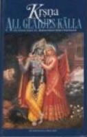 Kṛṣṇa : all gl&auml;djes k&auml;lla : ett sammandrag av Srīla Vyāsadevas Srīmad-Bhāgavatam, tionde boken