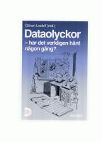 Dataolyckor : har det verkligen h&auml;nt n&aring;gon g&aring;ng?