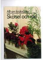 Allt om krukv&auml;xter 1 Sk&ouml;tsel och r&aring;d