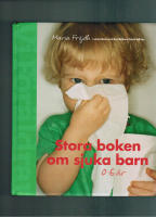Stora boken om sjuka barn 0-6 &aring;r