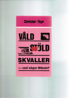 V&aring;ld St&ouml;ld Skvaller - vad s&auml;ger Bibeln?