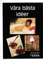 V&aring;ra b&auml;sta id&eacute;er : [en bok fr&aring;n Ica-kuriren]