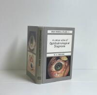 A colour atlas of Ophthalmological Diagnosis - Wolfe Medical Atlases - 3
