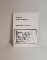 Medical Trouble-shooting. An introduction to Doctoring