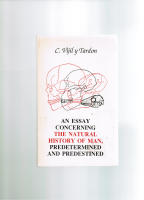 An essay concerning the natural history of man, predetermined and predestined