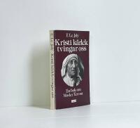Kristi k&auml;rlek tvingar oss. Vi g&ouml;r det f&ouml;r honom: en bok om Moder Teresa