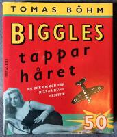 Biggles tappar h&aring;ret : en bok om och f&ouml;r killar runt femtio