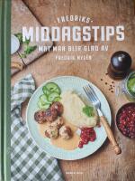 Fredriks middagstips : Mat man blir glad av