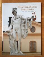 Drottningholms slottsteater : v&auml;rldens enda or&ouml;rda 1700-talsteater som fortfarande &auml;r i bruk : the only intact 18th-century theatre still in use = das einzige noch heute benutzte Theater der Welt aus dem 18. Jahrhundert : le seul th&eacute;&acirc;tre au monde du xviii