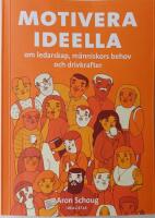 Motivera ideella - om ledarskap, m&auml;nniskors behov och drivkrafter