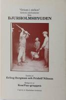 "Grisen i s&auml;cken" : Historia och historier fr&aring;n Bjurholmsbygden