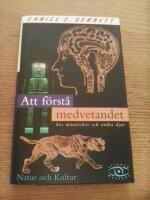 Att f&ouml;rst&aring; medvetandet : hos m&auml;nniskor och andra djur