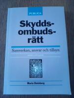 Skyddsombudsr&auml;tt : Samverkan, ansvar och tillsyn