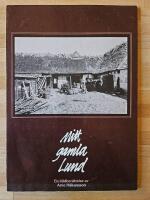 Mitt gamla Lund : m&auml;nniskor och milj&ouml;er  som de skildras i Lundabornas fotoalbum
