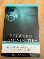 Between Femininities - Ambivalence, Identity, and the Education of Girls