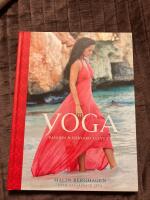 Yoga : passion och n&auml;rvaro i livet