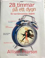 28 timmar p&aring; ett dygn. En karri&auml;rmammas dagbok