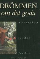 Dr&ouml;mmen om det goda - M&auml;nniskan-jorden-freden