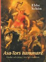 Asa-Tors hammare - Gudar och j&auml;ttar i tro och tradition