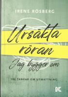 Urs&auml;kta r&ouml;ran jag bygger om : 106 tankar om utmattning