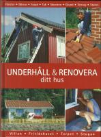 Underh&aring;ll & renovera ditt hus