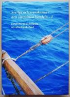Sverige och svenskarna i den ostindiska handeln I. Perspektiv fr&aring;n arkivaliska och arkeologiska fynd