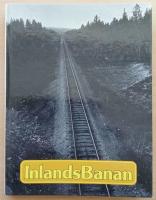 Inlandsbanan : en dokumentation