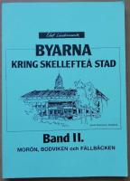 Byarna kring Skellefte&aring; stad Band II,Mor&ouml;n, Bodviken, F&auml;llb&auml;cken