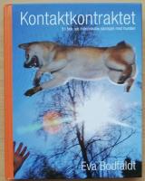 Kontaktkontraktet : en bok om m&auml;nniskans samspel med hunden