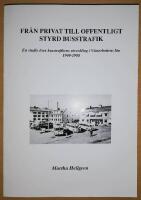 Fr&aring;n privat till offentligt styrd busstrafik [Elektronisk resurs] en studie &ouml;ver busstrafikens utveckling i V&auml;sterbottens l&auml;n 1940-1988