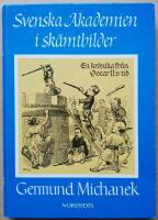 Svenska akademien i sk&auml;mtbilder : en kr&ouml;nika fr&aring;n Oscar II:s tid