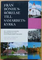 Fr&aring;n b&ouml;nhusr&ouml;relse till samarbetskyrka : EFS i Skellefte&aring; som inomkyrklig lekmannar&ouml;relse 1923-1976 : en utvecklingsfas speglad i riksperspektiv