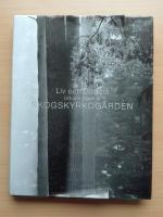 Liv och d&ouml;d p&aring; Skogskyrkog&aring;rden = Life and death at Skogskyrkog&aring;rden