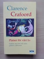 Platser f&ouml;r v&aring;rt liv : tankar om inre och yttre platser i tillvaron
