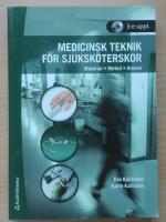 Medicinsk teknik f&ouml;r sjuksk&ouml;terskor : material, metod, ansvar