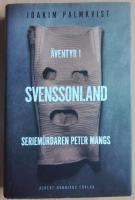&Auml;ventyr i Svenssonland : seriem&ouml;rdaren Peter Mangs