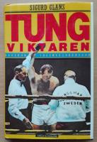 Tungviktaren : biografi : [boken om Ingemar Johansson]