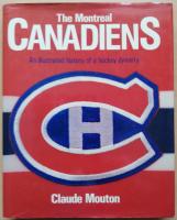 THE MONTREAL CANADIENS An illustrated history of a hockey dynasty 