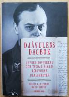 Dj&auml;vulens dagbok : Alfred Rosenberg och tredje rikets f&ouml;rsvunna hemligheter