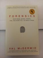 Forensics - what bugs, burns, prints, DNA, and more tell us about crime