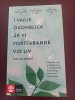 I varje &ouml;gonblick &auml;r vi fortfarande vid liv