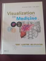 Visualization in Medicine - Theory, Algorithms, and Applications